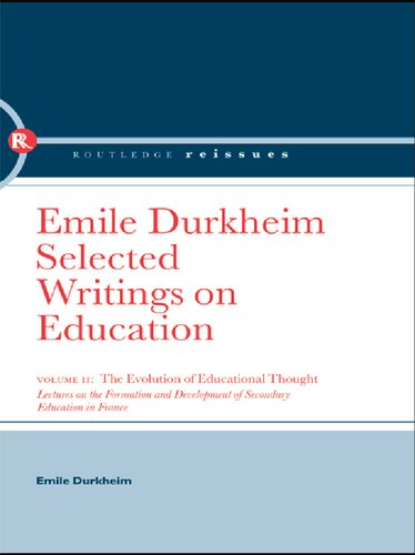 The Evolution Of Educational Thought Lectures On The Formation And Development Of Secondary Education In France Emile Durkheim