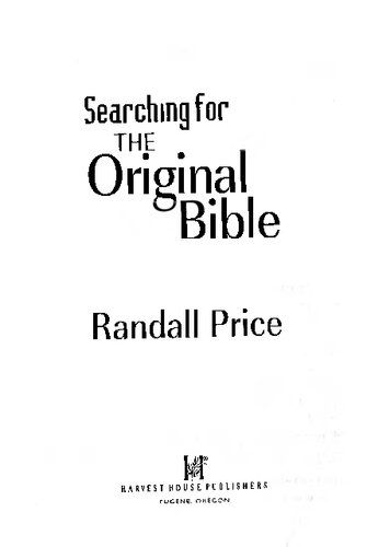 Searching For The Original Bible Randall Price