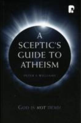 A Sceptics Guide To Atheism Peter S Williams