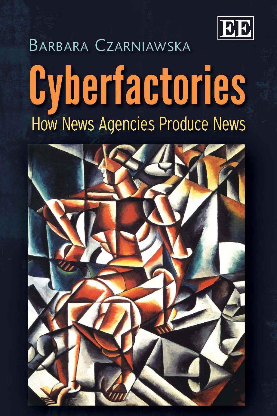Cyberfactories How News Agencies Produce News Barbara Czarniawska