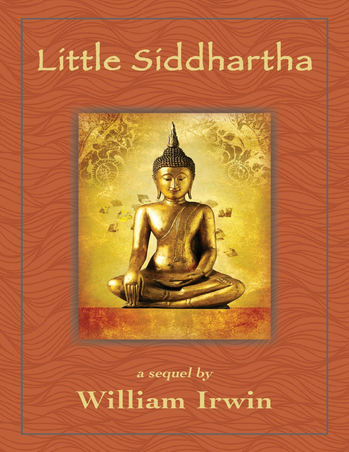 Little Siddhartha A Sequel William Irwin
