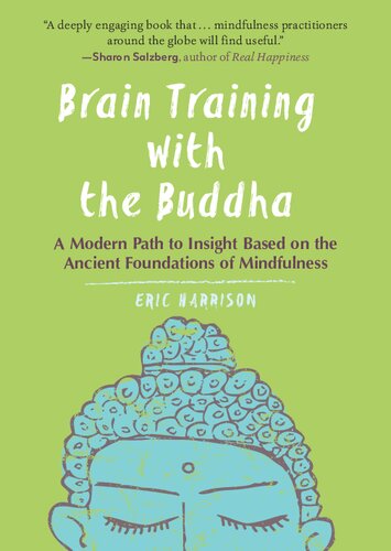 Brain Training With Buddha A Modern Path To Insight Based On The Ancient Foundations Of Mindfulness Harrison