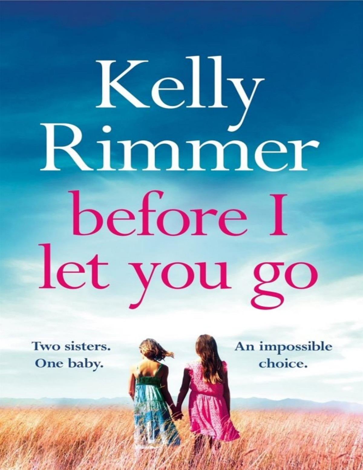 Before I Let You Go Kelly Rimmer Rimmer Kelly