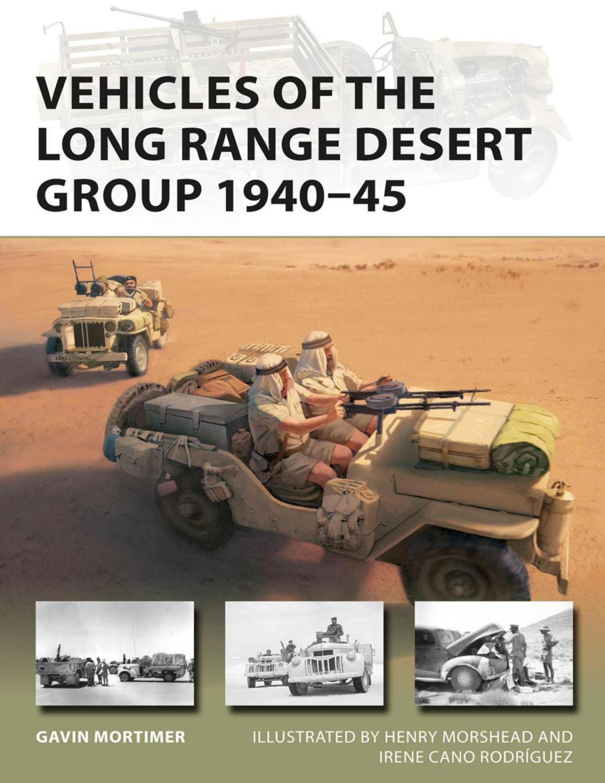 Vehicles Of The Long Range Desert Group 194045 1st Edition Gavin Mortimer