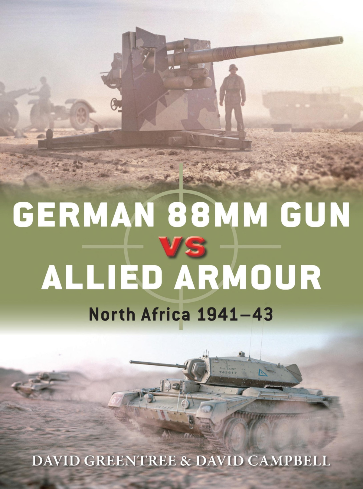 German 88mm Gun Vs Allied Armour North Africa 194143 1st David Greentree David Campbell Ian Palmer Greentree