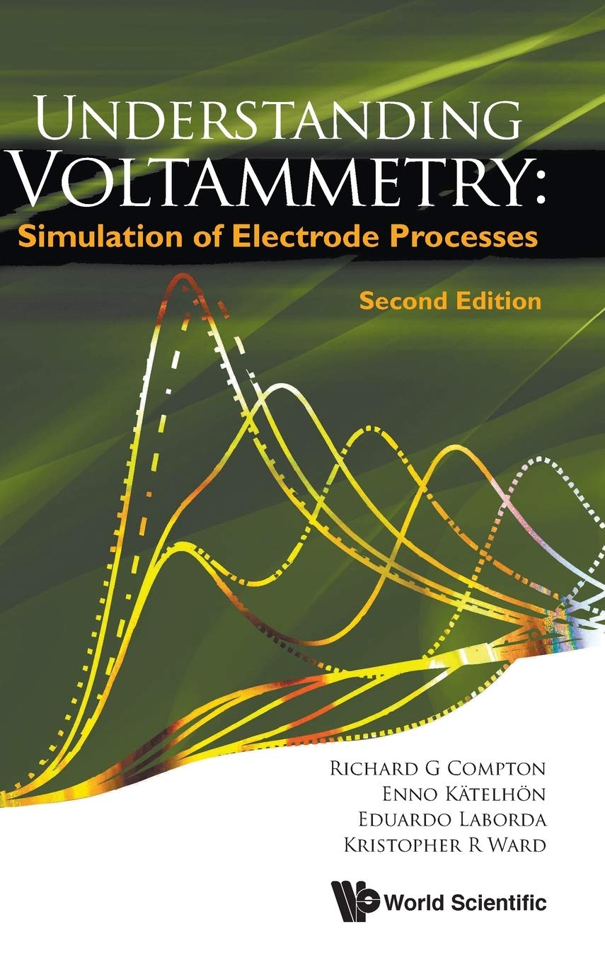 Understanding Voltammetry Simulation Of Electrode Processes 2nd Edition Richard G Compton