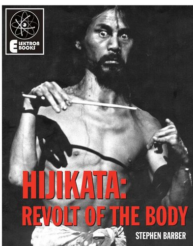 Hijikata Revolt Of The Body Barber Stephen