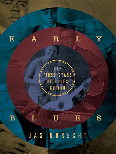 Early Blues The First Stars Of Blues Guitar Jas Obrecht