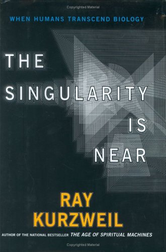 The Singularity Is Near When Humans Transcend Biology 1st Edition Ray Kurzweil