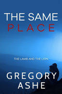 The Same Place Gregory Ashe