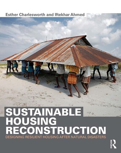 Sustainable Housing Reconstruction Designing Resilient Housing After Natural Disasters 1st Edition Esther Charlesworth