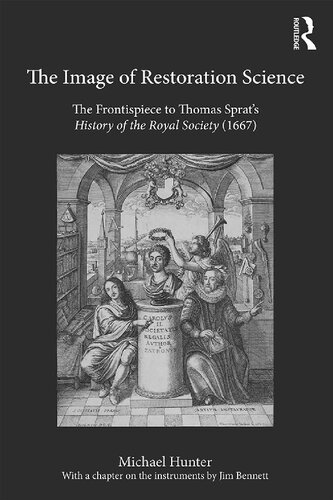 The Image Of Restoration Science The Frontispiece To Thomas Sprats History Of The Royal Society 1667 1st Edition Michael Hunter