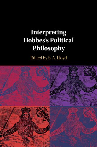 Interpreting Hobbess Political Philosophy S A Lloyd Editor