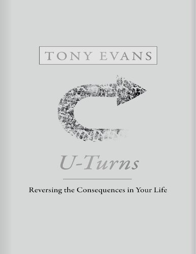 Uturns Reversing The Consequences In Your Life Tony Evans