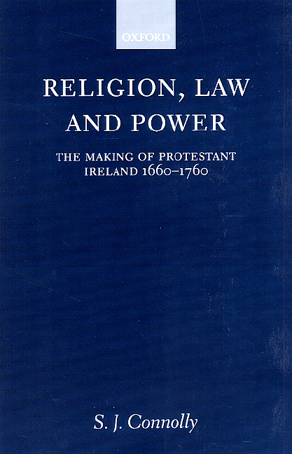 Religion Law And Power The Making Of Protestant Ireland 16601760 Reprint S J Connolly