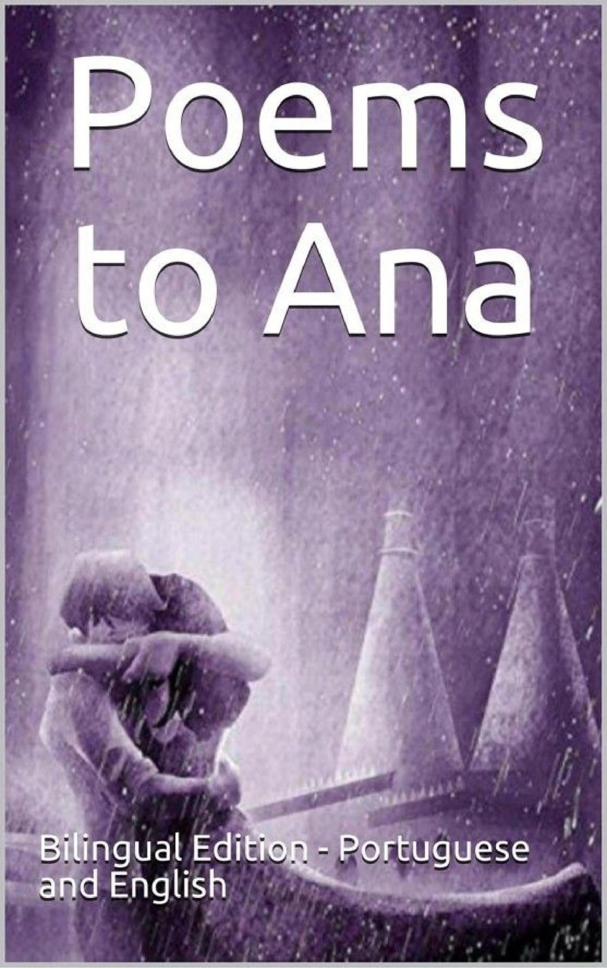 Poems To Ana 4th Edition Miguel Carvalho Abrantes