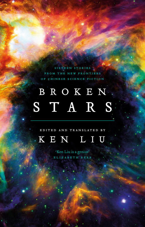 Broken Stars Ken Liu Xia Jia Zhang Ran Tang Fei Han Song Cheng Jingbo Baoshu Hao Jingfang Fei Dao Liu Cixin Anna Wu Ma Boyong Gu Shi Regina Kanyu Wang Chen Qiufan Mingwei Song