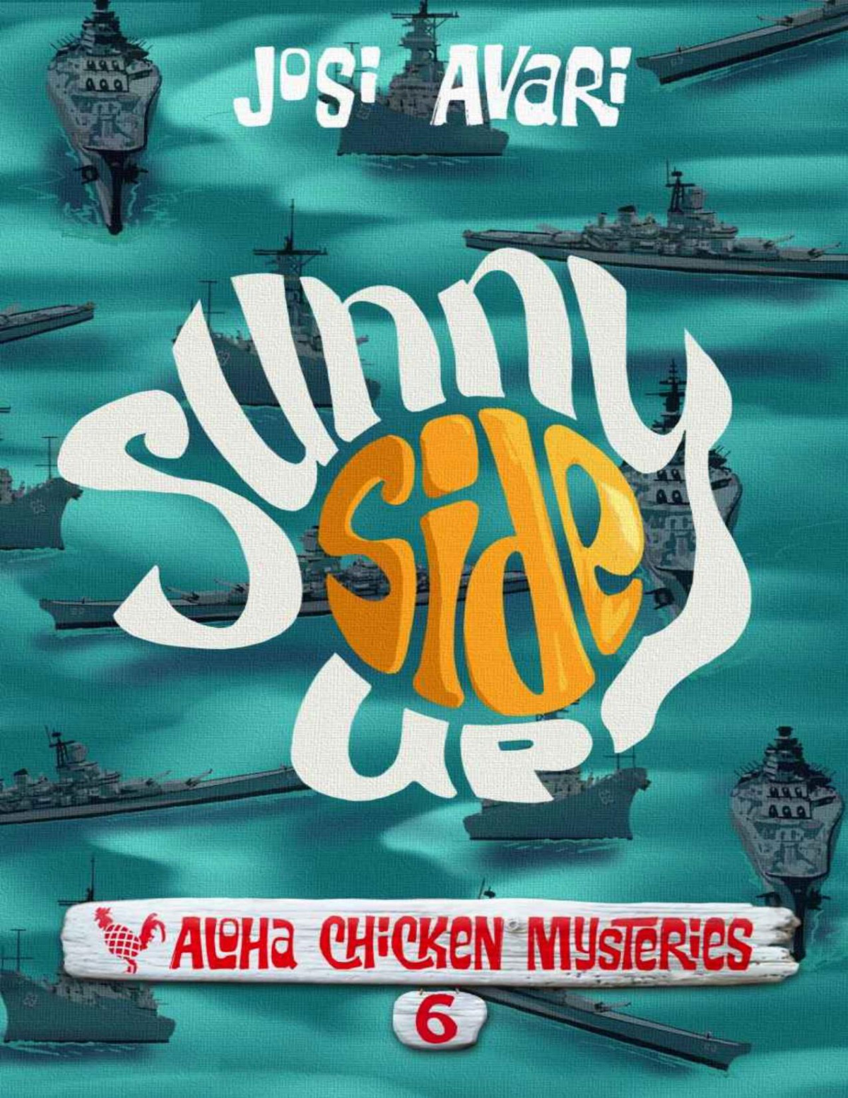 Sunny Side Up Aloha Chicken Mysteries Book 06 Josi Avari Avari