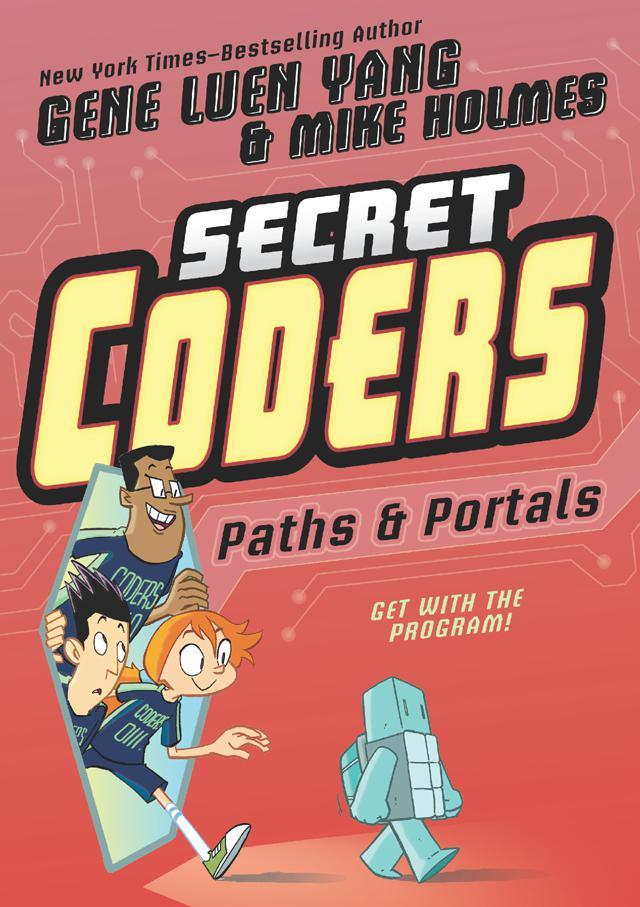 Secret Coders Paths Portals Gene Luen Yang Yang Gene Luen