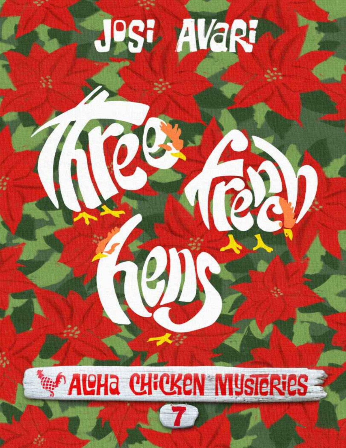 Three French Hens Aloha Chicken Mysteries Book 07 Josi Avari Avari