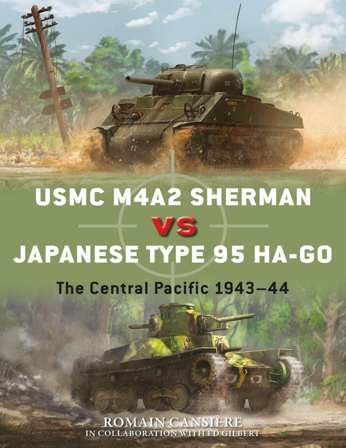 Usmc M4a2 Sherman Vs Japanese Type 95 Hago Central Pacific 194344 1st Romain Cansire Ed Gilbert Edouard A Groult