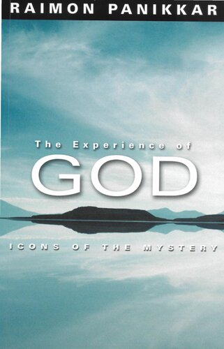 The Experience Of God Icons Of The Mystery Raimon Panikkar