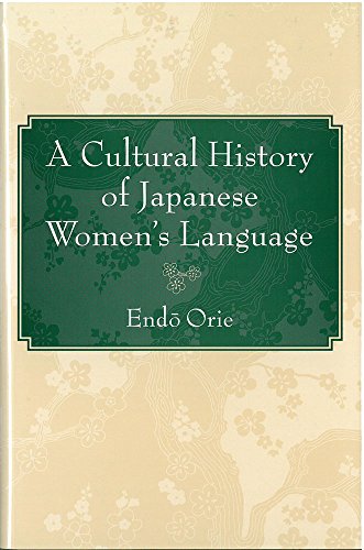A Cultural History Of Japanese Womens Language Michigan Monograph Series In Japanese Studies Volume 57 End