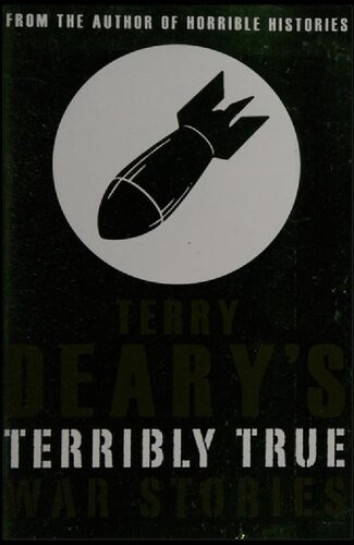 Terry Dearys Terribly True War Stories Terry Deary