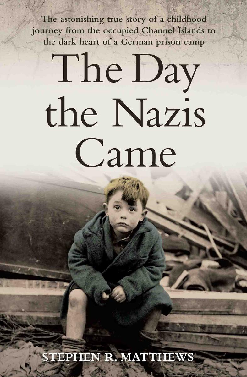 The Day The Nazis Came Stephen Matthews Stephen R Matthews