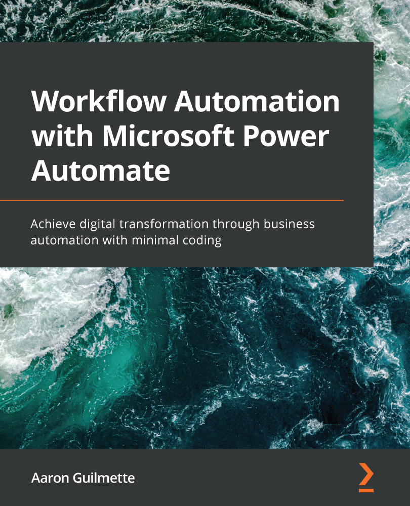 Workflow Automation With Microsoft Power Automate Aaron Guilmette