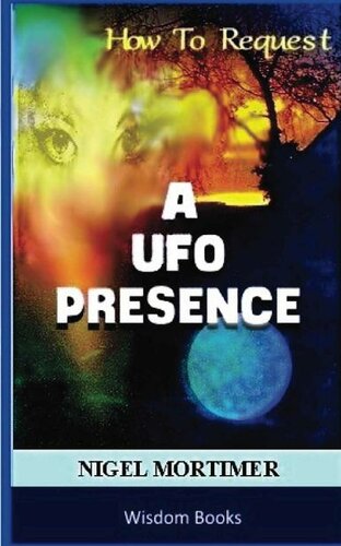 How To Request A Ufo Contact Nigel Mortimer Helen Mortimer