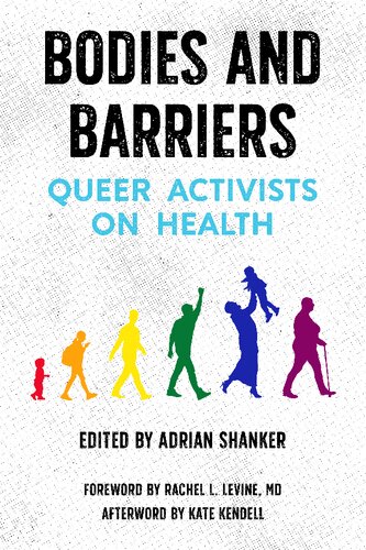 Bodies And Barriers Queer Activists On Health Adrian Shanker Editor