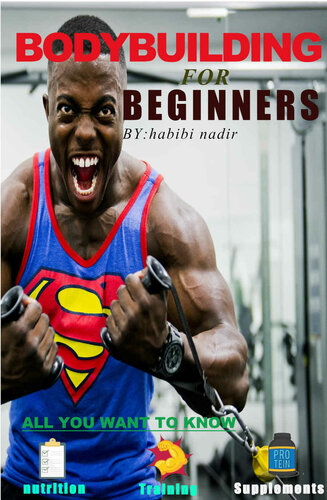 Bodybuilding Bodybuilding For Beginners Nadir Habibi