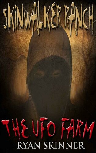 Skinwalker Ranch The Ufo Farm Volume 4 1st Edition Ryan Skinner