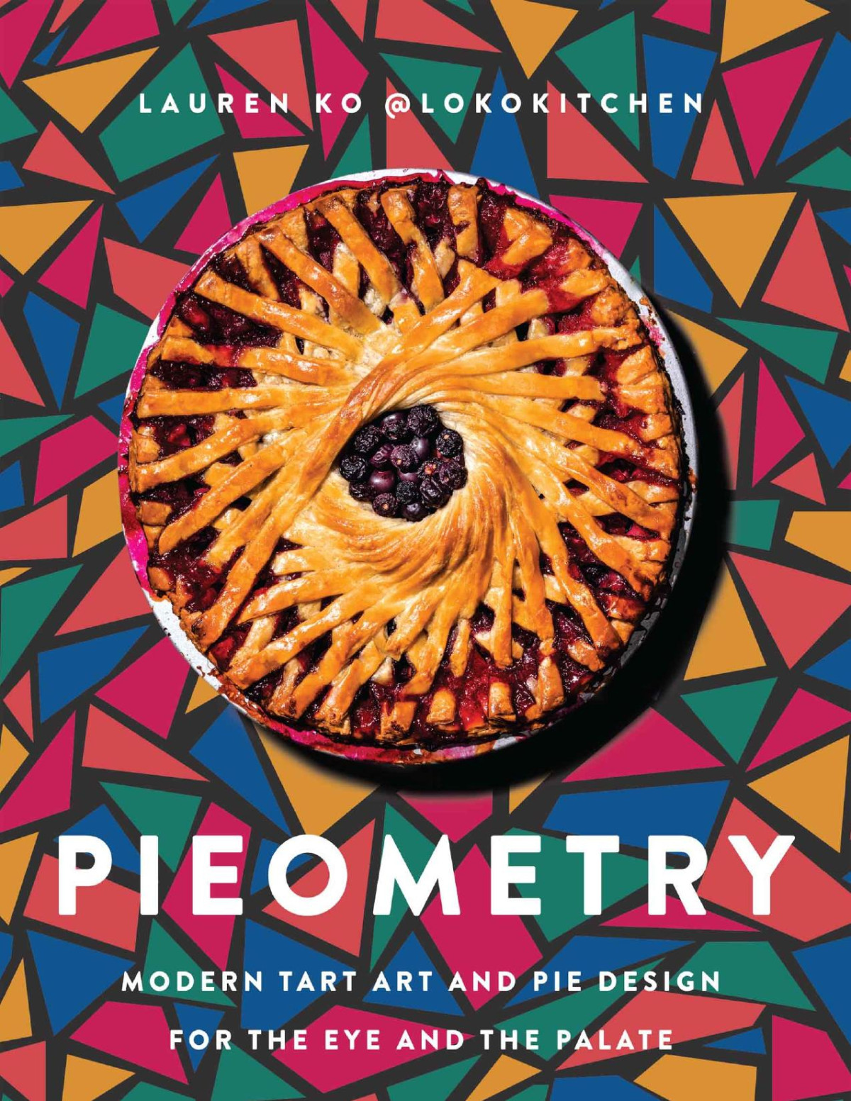 Pieometry Modern Tart Art And Pie Design For The Eye And The Palate Lauren Ko