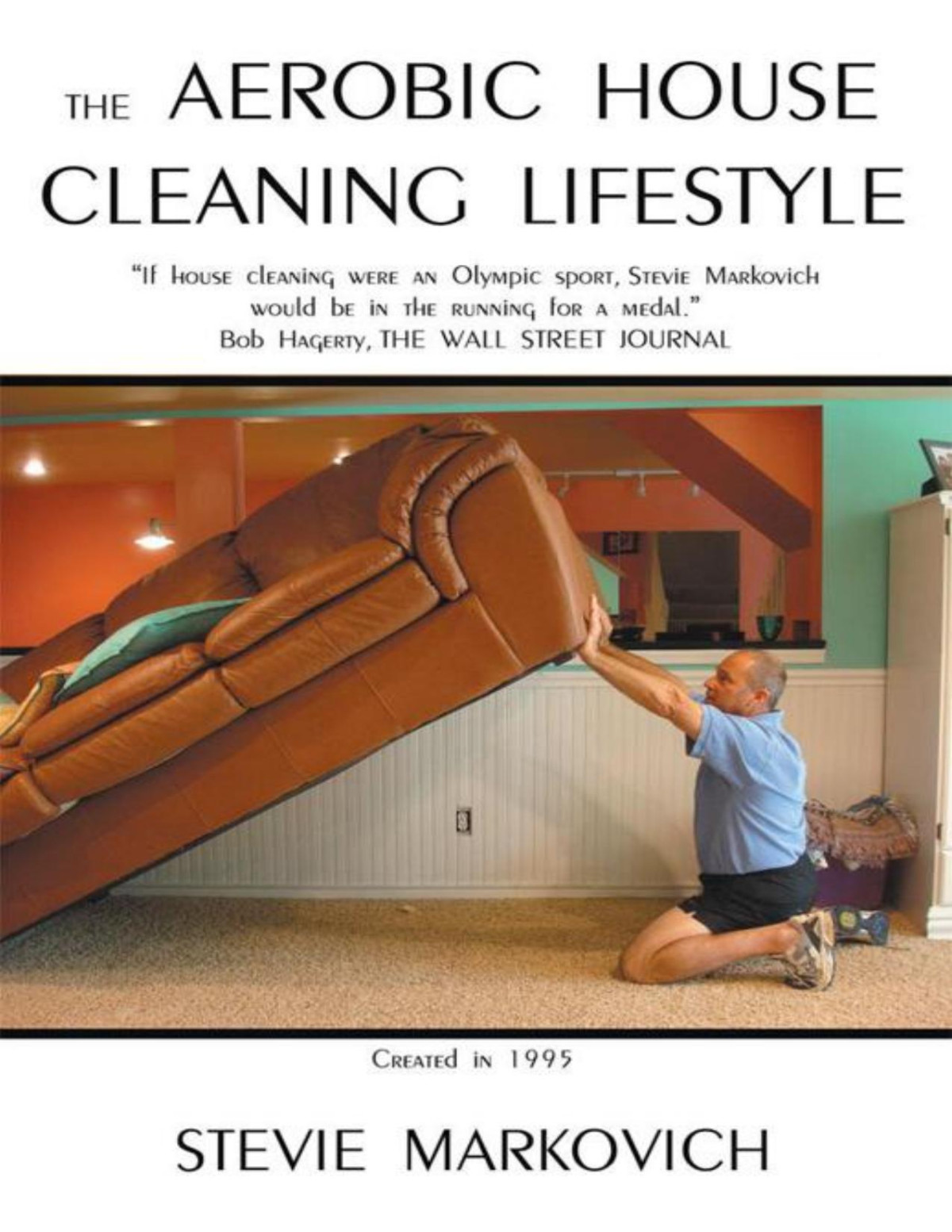 The Aerobic House Cleaning Lifestyle Stevie Markovich Markovich
