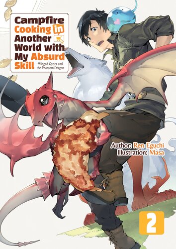 Campfire Cooking In Another World With My Absurd Skill Volume 2 Ren Eguchi