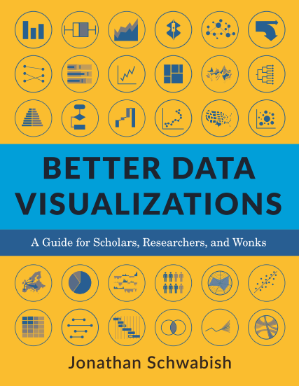 Better Data Visualizations A Guide For Scholars Researchers And Wonks Jonathan Schwabish
