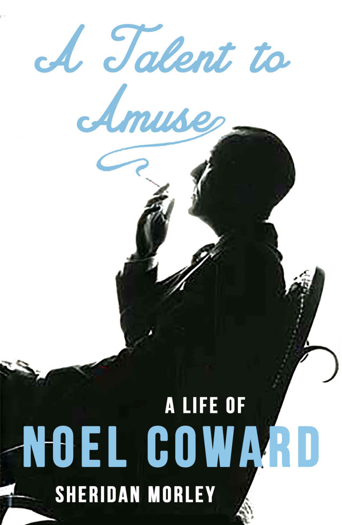 A Talent To Amuse A Life Of Noel Coward Sheridan Morley Morley