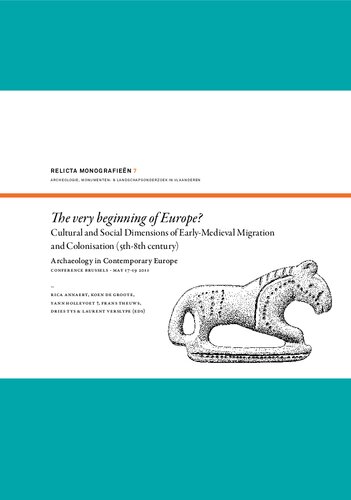 The Very Beginning Of Europe Cultural And Social Dimensions Of Earlymedieval Migration And Colonisation Rica Annaert
