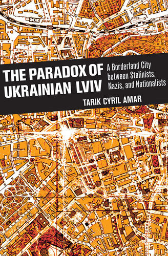 The Paradox Of Ukrainian Lviv Amar Tarik Youssef Cyril