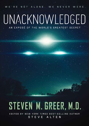 Unacknowledged An Expose Of The Worlds Greatest Secret Steven Greer Md