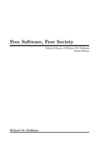 Free Software Free Society Selected Essays Of Richard M Stallman Third Edition Richard Stallman