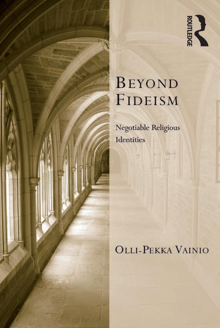 Beyond Fideism Negotiable Religious Identities Ollipekka Vainio