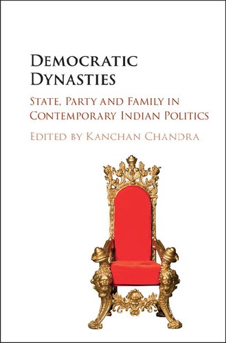 Democratic Dynasties State Party And Family In Contemporary Indian Politics Kanchan Chandra
