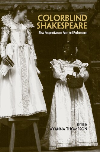 Colorblind Shakespeare New Perspectives On Race And Performance Ayanna Thompson