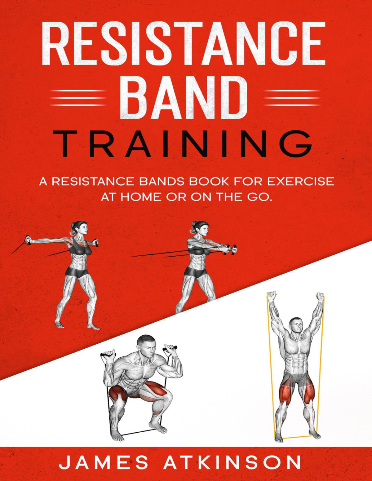 Resistance Band Training A Resistance Bands Book For Exercise At Home Or On The Go Atkinson