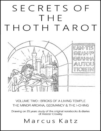 Secrets Of The Thoth Tarot Vol Ii Bricks Of A Living Temple Marcus Katz