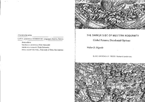 The Darker Side Of Western Modernity Global Futures Decolonial Options Walter D Mignolo