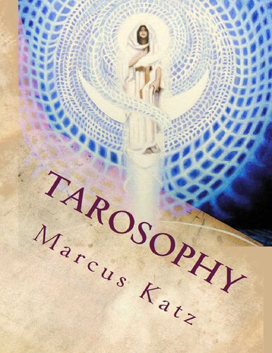 Tarosophy Tarot To Engage Life Not Escape It 3rd Edition Marcus Katz